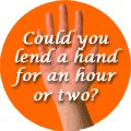 Could you lend a hand for an hour or two?